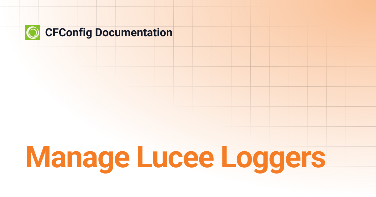 Manage Lucee Loggers | CFConfig Documentation