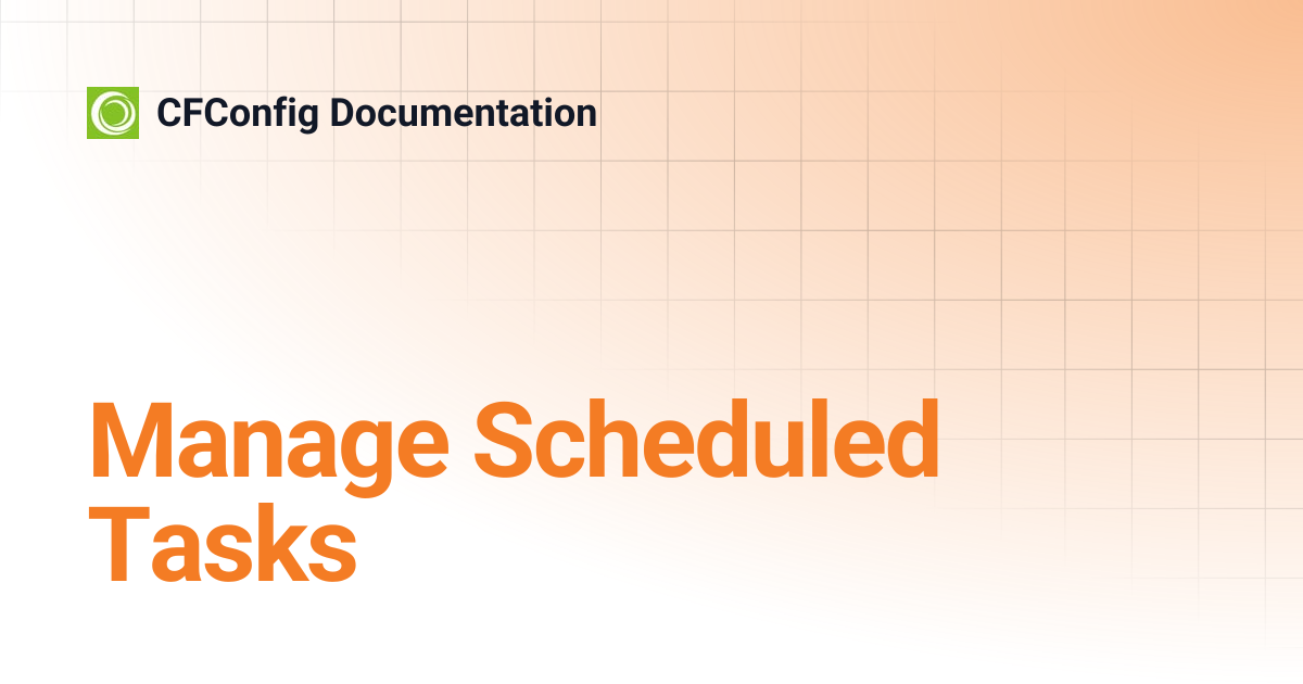 Manage Scheduled Tasks | CFConfig Documentation